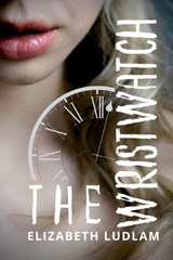 The Wristwatch - Elizabeth Ludlam - 9781642612134