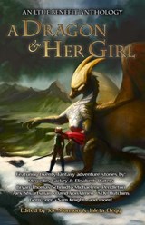 A Dragon and Her Girl - Max Florschutz ; M. K. Hutchins ; Scott R. Parkin ; Jaleta Clegg ; Christopher Baxter ; Michaelene Pendleton ; S. E. Page ; Bryan Thomas Schmidt ; Jodi L. Milner ; Josh Brown ; Hannah Marie ; Sam Knight ; Julia H. West ; John D. Payne ; Wendy Nikel ; Gerr - 9781642780031