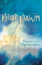 Blue Dawn - Sinmisola Ogunyinka - 9781642794977