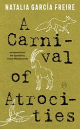 A Carnival of Atrocities - Natalia Garcia Freire - 9781642861518