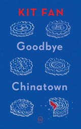 Goodbye Chinatown - Kit Fan - 9781642861655