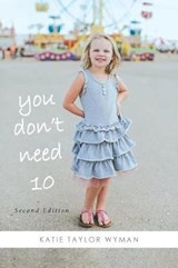 You Dont Need 10 - TAYLOR WYMAN,  Katie - 9781642996180
