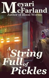A String Full of Pickles - Meyari McFarland - 9781643091297