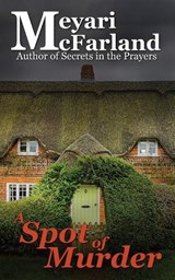 A Spot of Murder - Meyari McFarland - 9781643091334