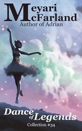 Dance of Legends - Meyari McFarland - 9781643092140