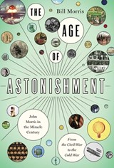 The Age of Astonishment - Bill Morris - 9781643137049