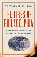 The Fires of Philadelphia - Zachary M. Schrag - 9781643137292