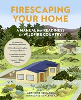 Firescaping Your Home - Adrienne Edwards ; Rachel Schleiger - 9781643261355