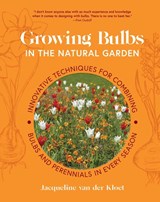 Growing Bulbs in the Natural Garden - Jacqueline van der Kloet - 9781643264028