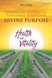 Sharing My Journey to Hormonal Health for . . . Divine Purpose