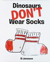 Dinosaurs Don't Wear Socks