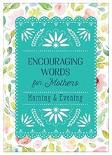 Encouraging Words for Mothers - ADAMS,  Michelle Medlock - 9781643520803