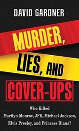 Murder, Lies and Cover-Ups - GARDNER,  David - 9781643580159