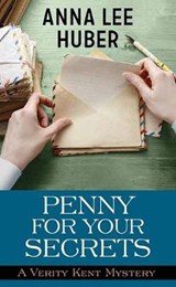 Penny for Your Secrets: A Verity Kent Mystery - HUBER,  Anna Lee - 9781643584256