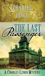 The Last Passenger: A Charles Lenox Mystery - FINCH,  Charles - 9781643586403