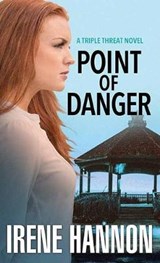 Point of Danger: A Triple Threat Novel - HANNON,  Irene - 9781643588032