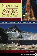Sequoia and Kings Canyon National Parks - Mike White - 9781643590035