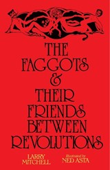 The Faggots and Their Friends Between Revolutions - Larry Mitchell - 9781643620060