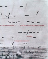 Notes from the Passenger - Gillian Conoley - 9781643621722