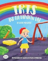 Iris and the Rainbow Day - MONTANO,  Josie - 9781643724539