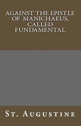 Against The Epistle of Manichaeus, Called Fundamental - St Augustine - 9781643730448