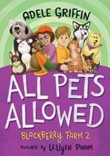 All Pets Allowed: Blackberry Farm 2 - Adele Griffin - 9781643750736