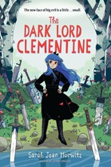 The Dark Lord Clementine - Sarah Jean Horwitz - 9781643751337
