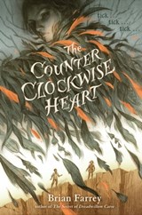 The Counterclockwise Heart - Brian Farrey - 9781643752259