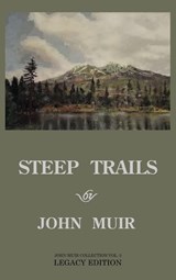 Steep Trails - Legacy Edition - John Muir - 9781643890975