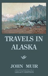 Travels In Alaska (Legacy Edition) - John Muir - 9781643891118