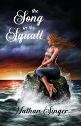 The Song in the Squall - Nathan Singer - 9781643961217