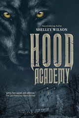 Hood Academy - WILSON,  Shelley - 9781643970356
