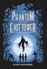 The Phantom of the East Tower - Ellen Alexander - 9781643971957