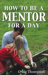 How To Be a Mentor for a Day - Craig Thompson - 9781644070086