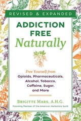 Addiction-Free Naturally - Brigitte Mars - 9781644111116