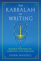 The Kabbalah of Writing - Sherri Mandell - 9781644116104