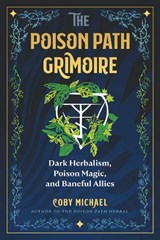 The Poison Path Grimoire - Coby Michael - 9781644119952