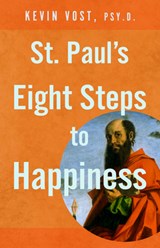 St. Paul's Eight Steps to Happiness - Kevin Vost - 9781644137765