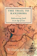 The Trail to Kanjiroba - William deBuys - 9781644210642