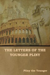 The Letters of the Younger Pliny - Pliny The Younger - 9781644390849