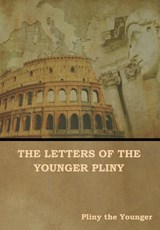 The Letters of the Younger Pliny - THE YOUNGER,  Pliny - 9781644390856