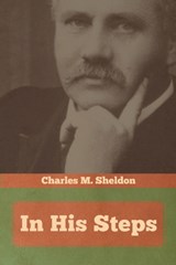 In His Steps - Charles M Sheldon - 9781644393451
