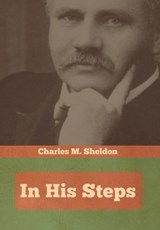 In His Steps - Charles M Sheldon - 9781644393468