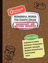 Wonderful Words for Eighth Grade Vocabulary and Writing Workbook - Grammaropolis - 9781644420584