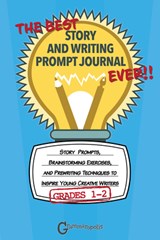 The Best Story and Writing Prompt Journal Ever, Grades 1-2 - Grammaropolis - 9781644421109