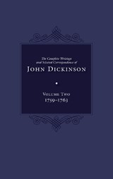 The Complete Writings and Selected Correspondence of John Dickinson - John Dickinson - 9781644531600