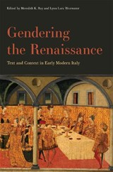 Gendering the Renaissance - Anna Wainwright ; Suzanne Magnanini ; Nathalie Hester ; Gabriella Zarri ; Emanuela Zanotti Carney ; Jennifer Haraguchi ; Michael Sherberg ; Courtney Quaintance ; Meredith K. Ray ; Lynn Lara Westwater - 9781644533055