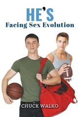 He's Facing Sex Evolution - Chuck Walko - 9781644600337