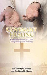 Covenant Healing - HORNER,  Timothy J ; Horner, Grace C - 9781644717950