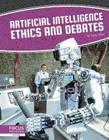 Artificial Intelligence: Artificial Intelligence Ethics and Debates - Tracy Abell - 9781644930731